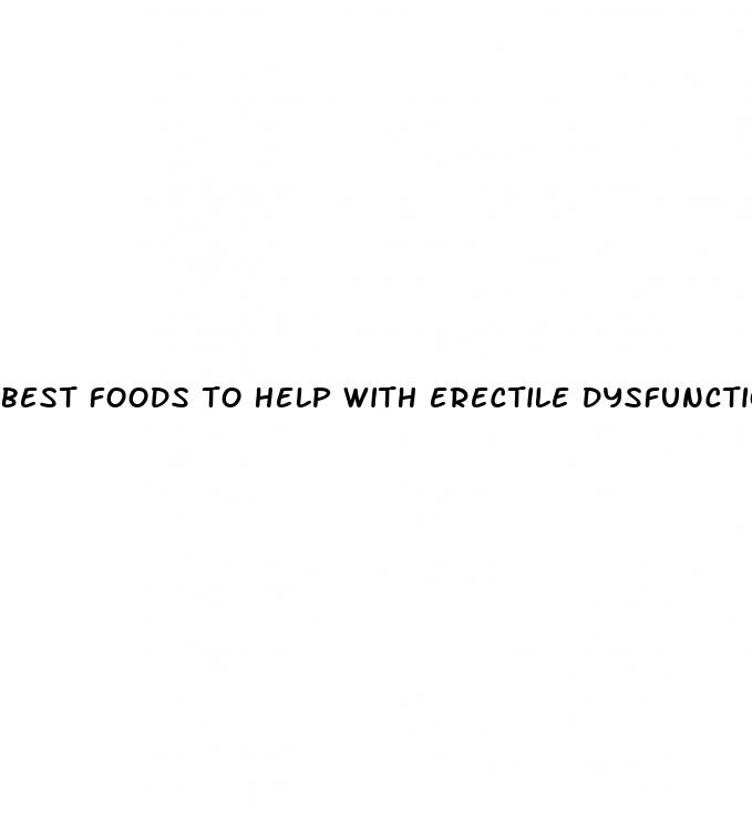 best foods to help with erectile dysfunction