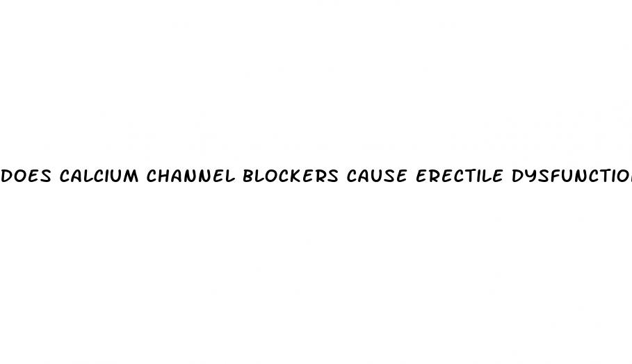 does calcium channel blockers cause erectile dysfunction