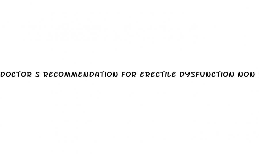 doctor s recommendation for erectile dysfunction non drug treatment