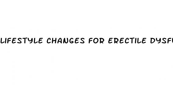 lifestyle changes for erectile dysfunction