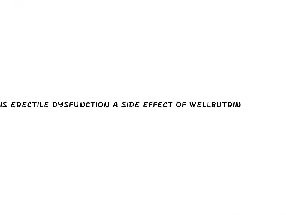 is erectile dysfunction a side effect of wellbutrin