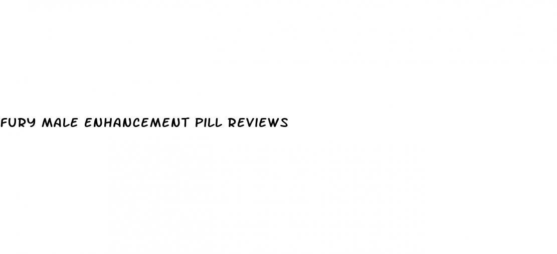 fury male enhancement pill reviews