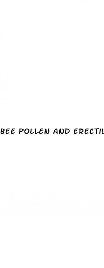 bee pollen and erectile dysfunction