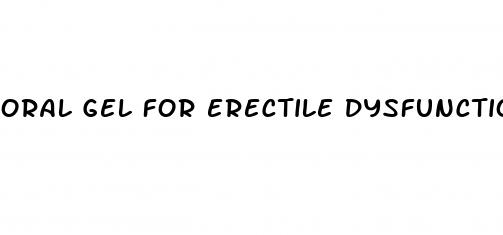 oral gel for erectile dysfunction