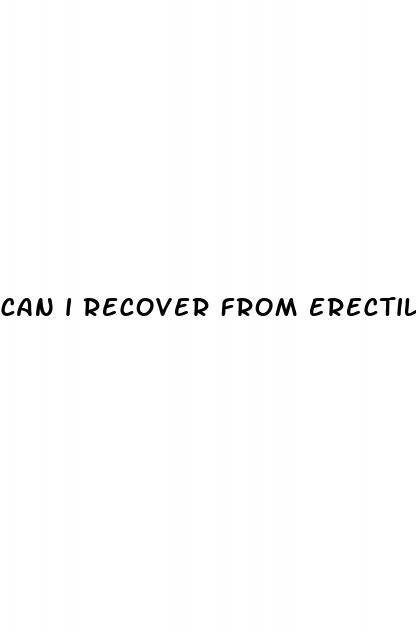 can i recover from erectile dysfunction