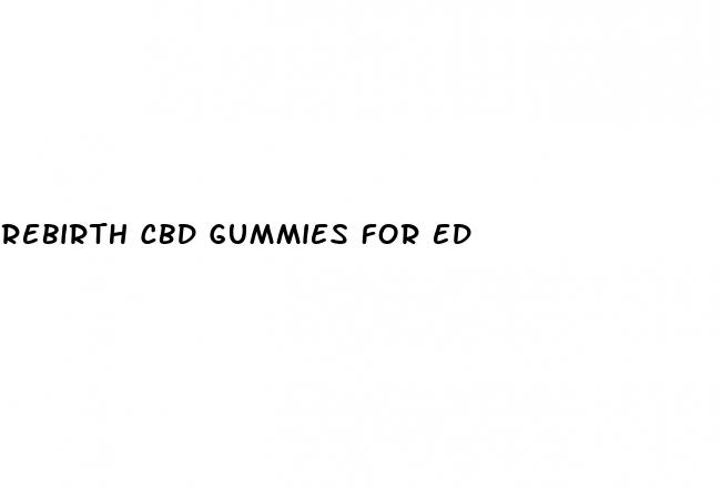 rebirth cbd gummies for ed