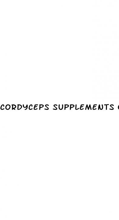 cordyceps supplements good for erectile dysfunction