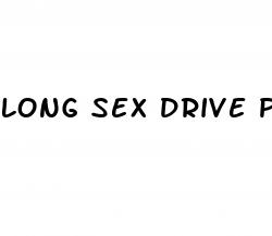 long sex drive pills