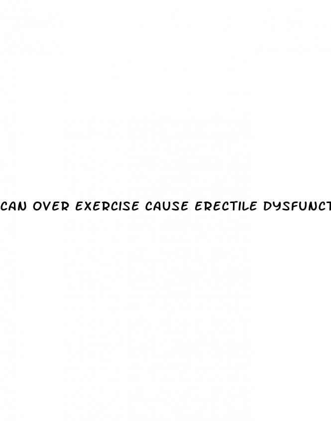 can over exercise cause erectile dysfunction