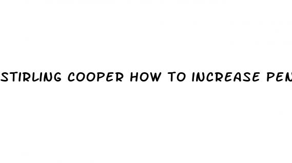 stirling cooper how to increase penis size