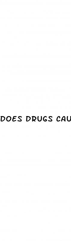 does drugs cause erectile dysfunction