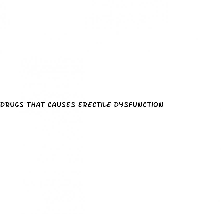 drugs that causes erectile dysfunction