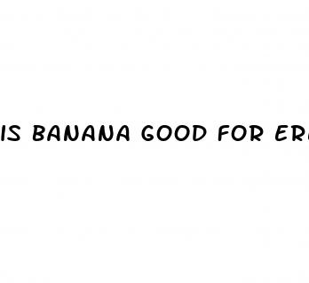 is banana good for erectile dysfunction