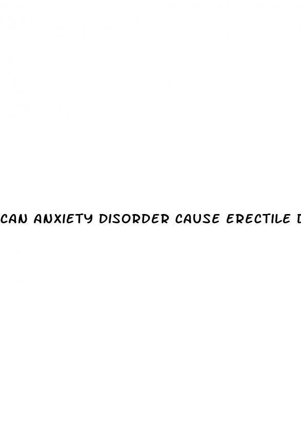 can anxiety disorder cause erectile dysfunction