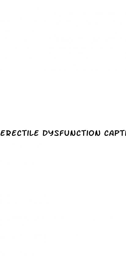 erectile dysfunction captions tumblr