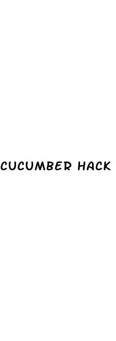 cucumber hack for erectile dysfunction