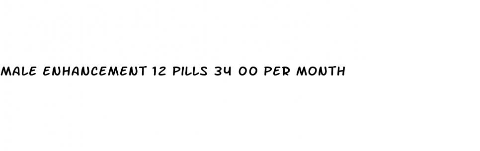 male enhancement 12 pills 34 00 per month