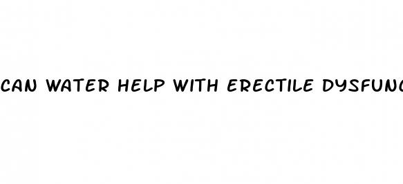 can water help with erectile dysfunction