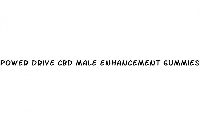 power drive cbd male enhancement gummies