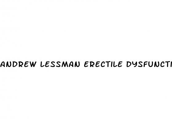 andrew lessman erectile dysfunction