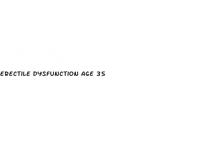 erectile dysfunction age 35