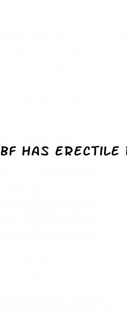 bf has erectile dysfunction