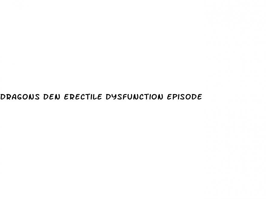 dragons den erectile dysfunction episode