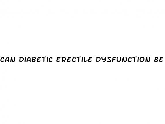 can diabetic erectile dysfunction be reversed