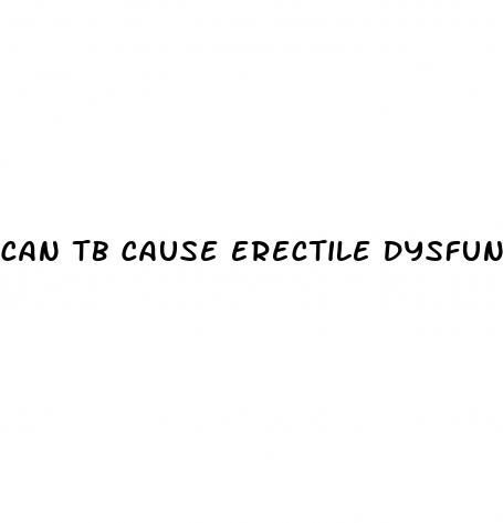 can tb cause erectile dysfunction