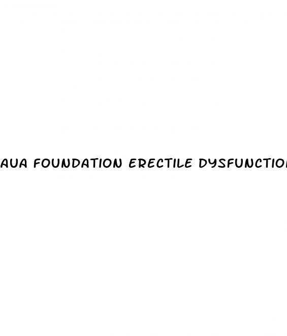 aua foundation erectile dysfunction causes risks talking to your