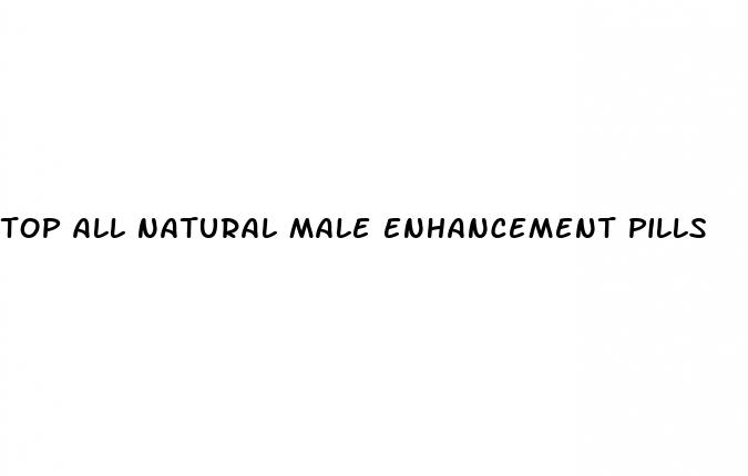 top all natural male enhancement pills