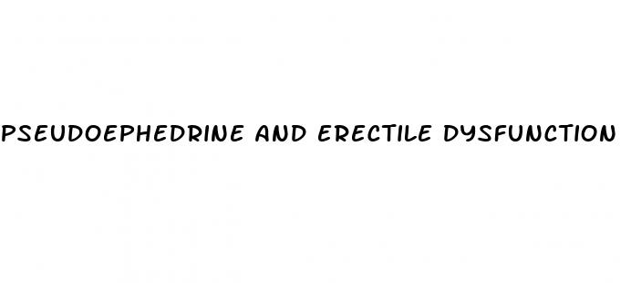 pseudoephedrine and erectile dysfunction