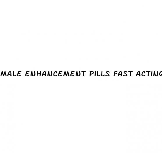 male enhancement pills fast acting