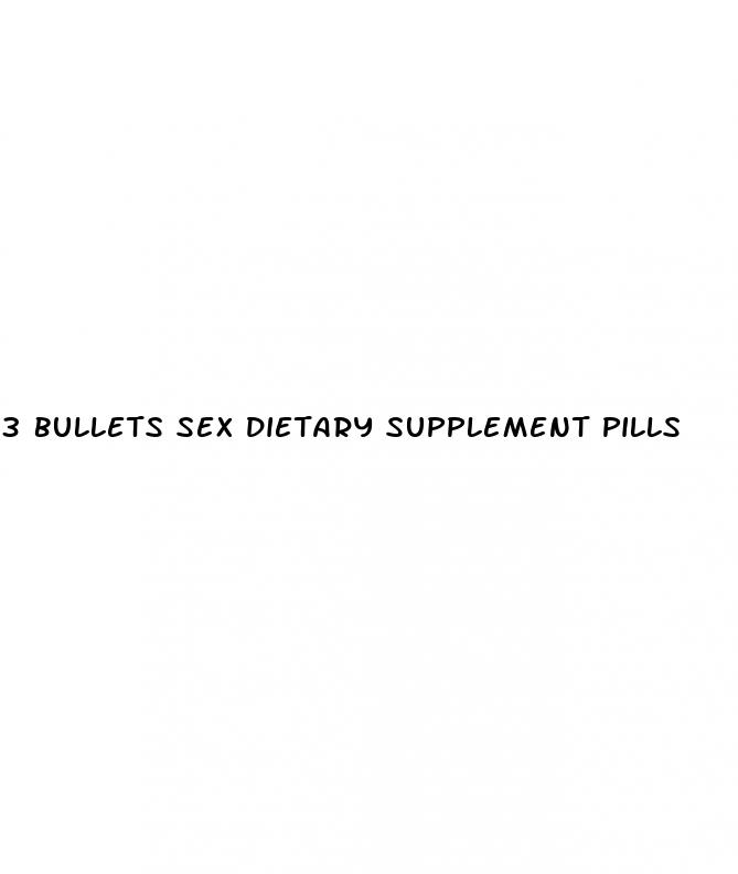 3 bullets sex dietary supplement pills