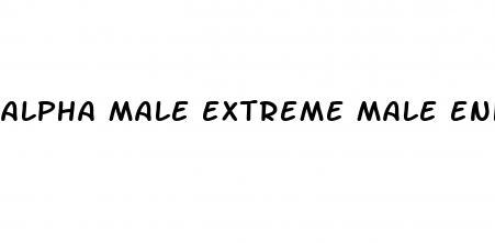 alpha male extreme male enhancement