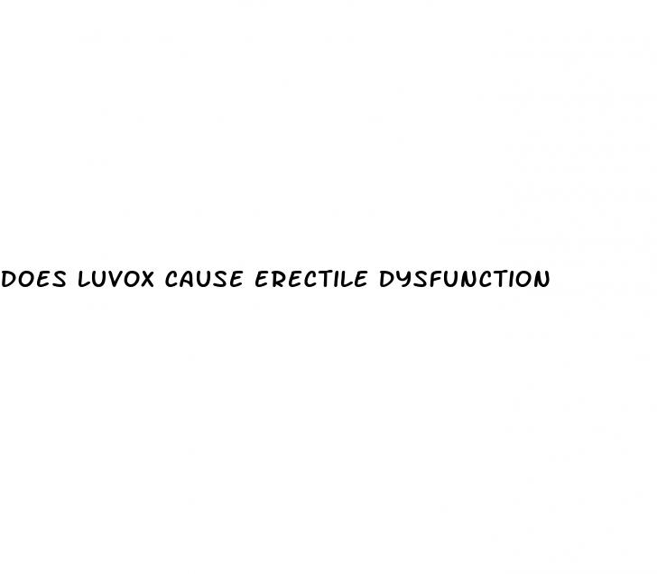 does luvox cause erectile dysfunction