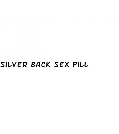 silver back sex pill