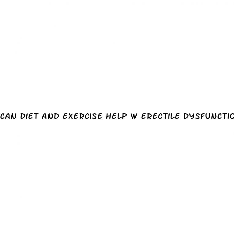 can diet and exercise help w erectile dysfunction