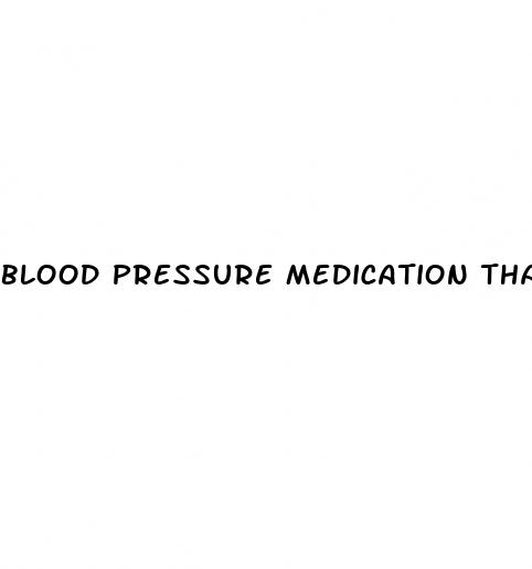 blood pressure medication that won t cause erectile dysfunction