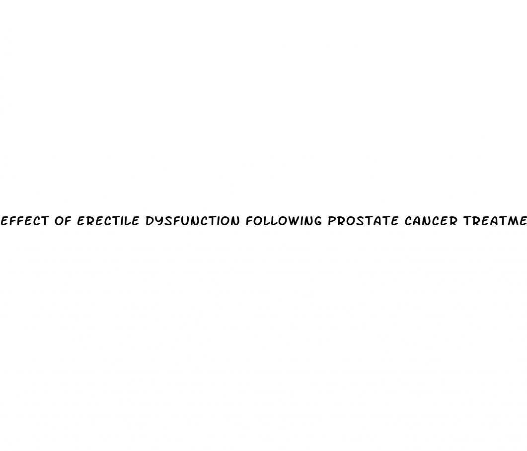 effect of erectile dysfunction following prostate cancer treatment