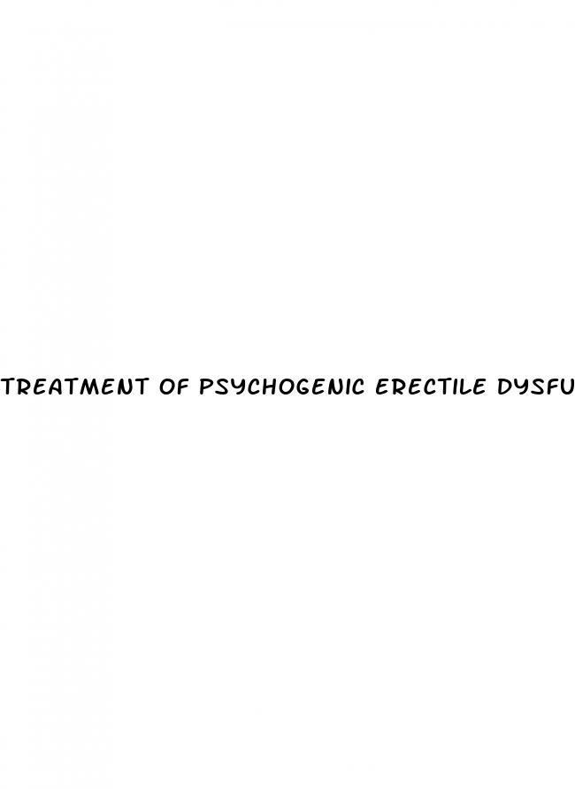 treatment of psychogenic erectile dysfunction