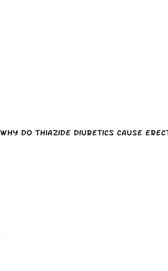 why do thiazide diuretics cause erectile dysfunction