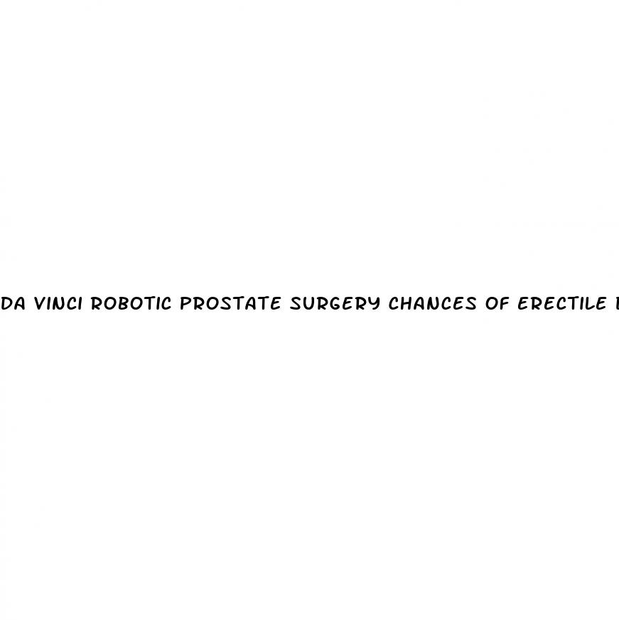 da vinci robotic prostate surgery chances of erectile dysfunction