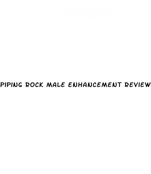 piping rock male enhancement reviews