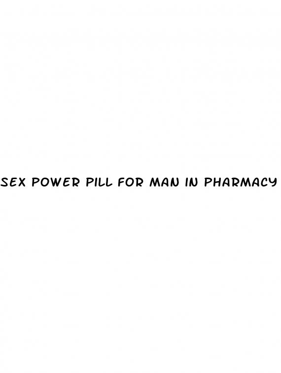 sex power pill for man in pharmacy