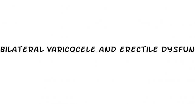 bilateral varicocele and erectile dysfunction