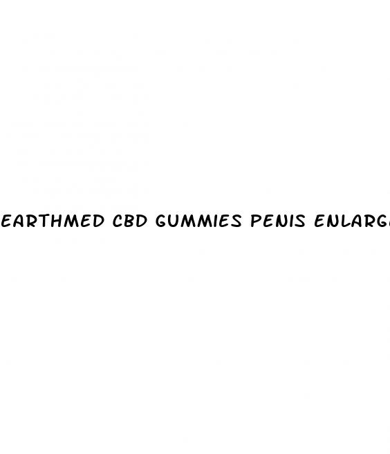 earthmed cbd gummies penis enlargement