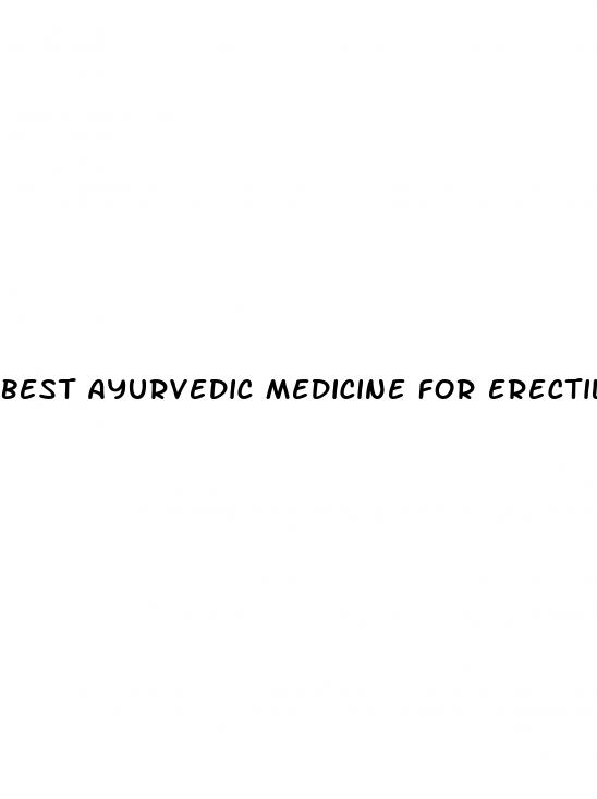 best ayurvedic medicine for erectile dysfunction quora