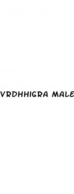 vrdhhigra male enhancement