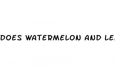 does watermelon and lemon help with erectile dysfunction